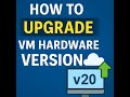 Virtual Machine Hardware version upgradation for 10 to 19