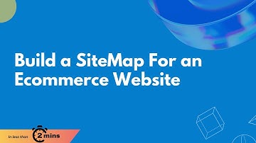 Build a SiteMap For An Ecommerce Website