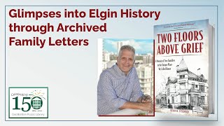 Glimpses into Elgin History through Archived Family Letters