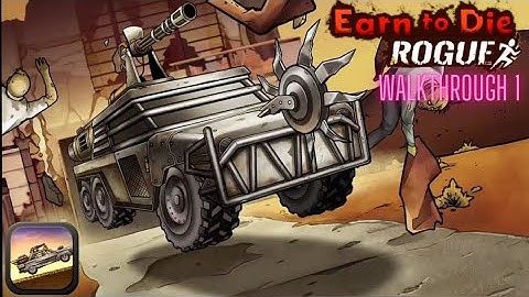 Earn to Die Rogue Full Gameplay Walkthrough 1 (Android/IOS)