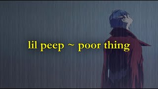 Lil Peep - Poor Thing [lyrics]