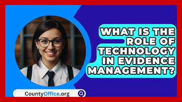 What Is The Role Of Technology In Evidence Management? - CountyOffice.org