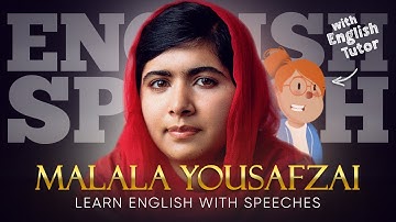 ENGLISH SPEECH | LEARN ENGLISH with MALALA YOUSAFZAI