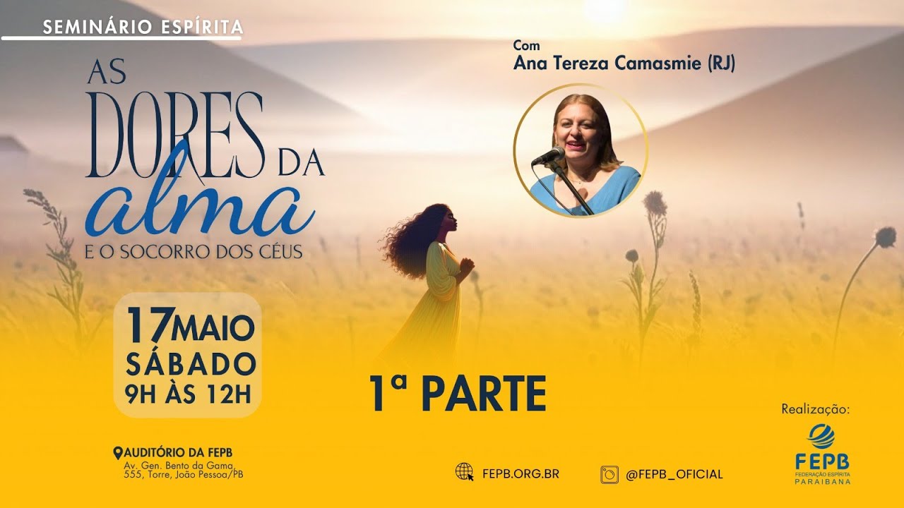 I Parte - As Dores da Alma e o Socorro dos Céus, com Ana Tereza Camasmie (RJ)