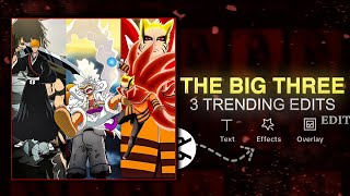 Full 3 TRENDING Anime Editing Styles 🔥 THE BIG THREE | CapCut Tutorial News