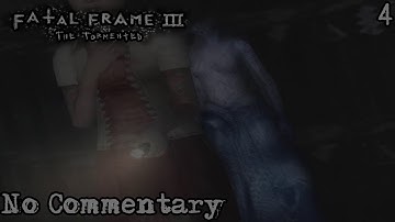 Fatal Frame III: The Tormented (Project Zero III) || Part 4 (No Commentary)