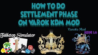 How To Do Settlement Phase On Varoks Kdm Mod