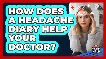 How Does A Headache Diary Help Your Doctor?