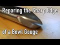 Bowl gouge sharpening problems and how to fix them