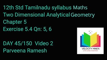 12th STD| Exercise 5.4 , Qn: 5,6| Two Dimensional Analytical Geometry | Tamilnadu Syllabus|Chapter 5
