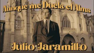 Aunque me duela el Alma - Julio Jaramillo (Video IA)