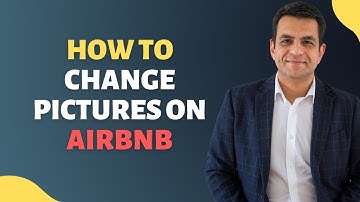 How to Change Pictures on Airbnb | No-Nonsense Tips & Tricks