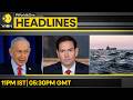 Bibi: Israel To Keep Troops On All Fronts | Rubio: Gulf Allies Oppose Horuz Fees | WION Headlines