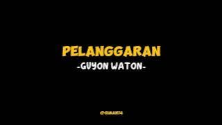 Pelanggaran-Guyon Waton (Slowed Reverb)