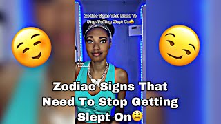 Zodiac Signs That Need To Stop Getting Slept On 😩