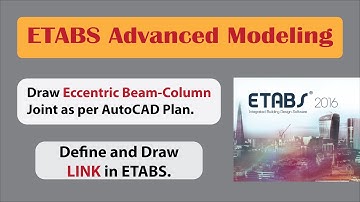 ETABS Eccentric Beam Column Modeling & Assigning LINK II ETABS Advanced Modeling Episode 01
