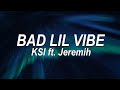KSI ft. Jeremih - Bad Lil Vibe (Lyrics) | @pinkskylyrics