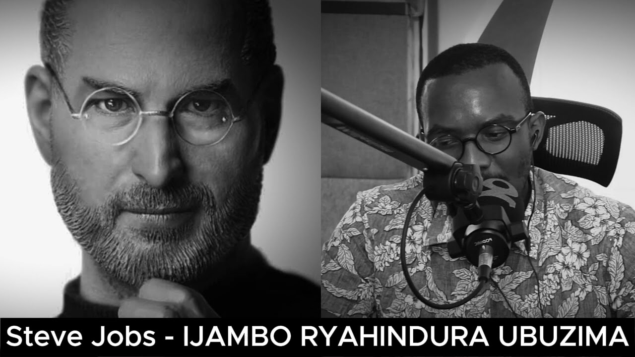 Steve Jobs E   IJAMBO RYAHINDURA UBUZIMA EP726