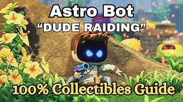 Astro Bot - Dude Raiding Collectibles Guide (All Bots & Puzzle Pieces & Golden Eggs)