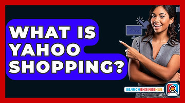 What Is Yahoo Shopping? - SearchEnginesHub.com