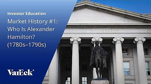 Market History #1: Who Is Alexander Hamilton? (178...