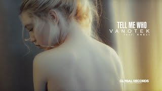 Video thumbnail of "Vanotek feat. Eneli - Tell Me Who | Official Video"