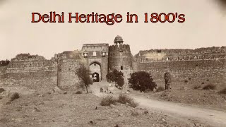 Famous Delhi Heritage in 1800’s || Historical || Monuments || Time travel