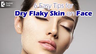 Dry flaky skin on face. Causes, Treatment \& Routine |  Diet Tips - Dr. Rasya Dixit | Doctors' Circle