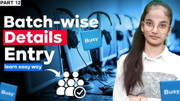 #12 Batch wise details entry in Busy Accounting Software | #busyaccountingsoftware #upgrade