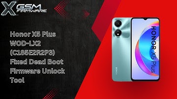 Honor X5 Plus WOD LX2 C185E2R2P3 Fixed Dead Boot Firmware Unlock Tool