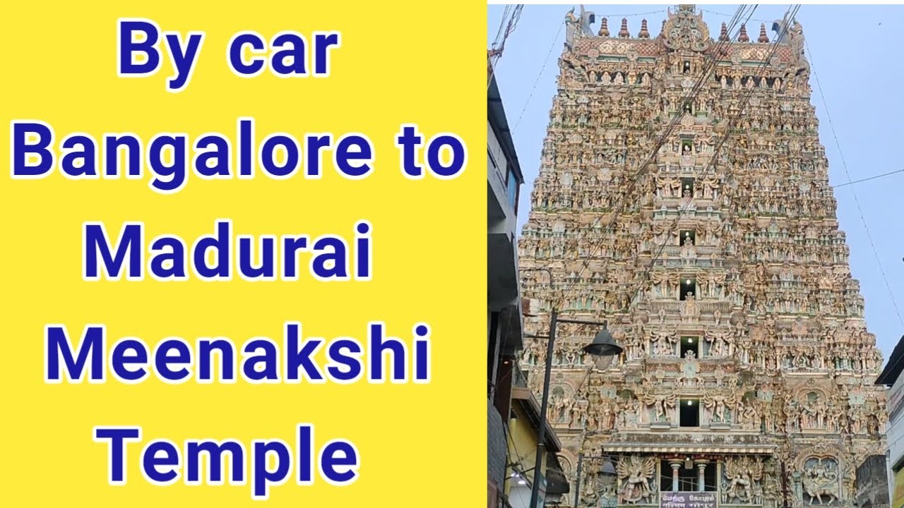 By Car Bangalore To Madurai Meenakshi Temple Meenakshi Sundareswarar by-car-bangalore-to-madurai-meenakshi-temple-meenakshi-sundareswarar