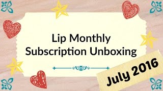 Lip Monthly ~ July 2016 ~