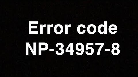 Error code NP-34957-8(Ps4)