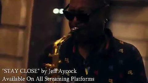 Stay Close New Single by Jeff Aycock