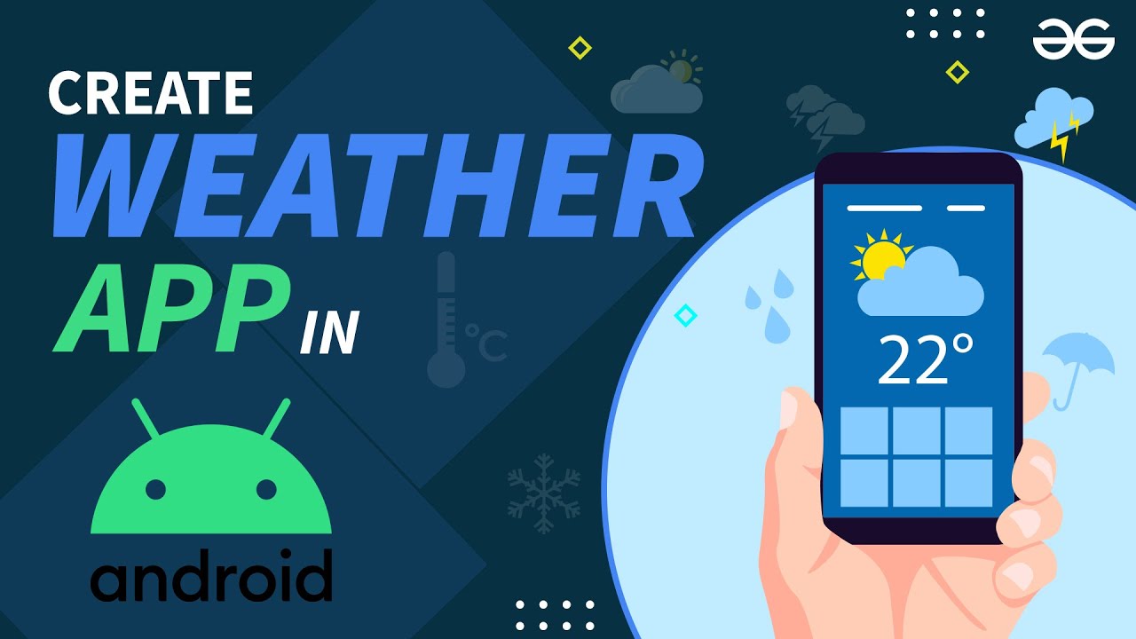 เขียน โปรแกรม android  2022 Update  Making Weather App in Android Studio | Android Projects | GeeksforGeeks