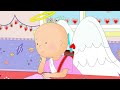 Caillou and Valentine's Day | Caillou Cartoon