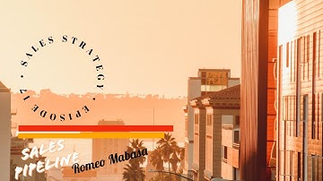 Episode 17: Sales Pipeline Management