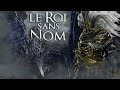 Histoire courte 8  le roi sans nom  dark souls 3 lore fr