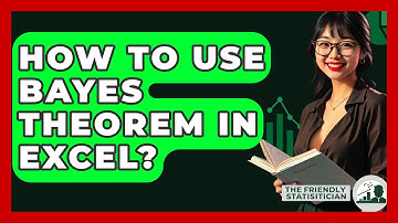 How To Use Bayes Theorem In Excel? - The Friendly Statistician
