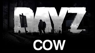 DayZ Adventures - Cow (w/ Commentary)