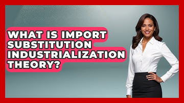 What Is Import Substitution Industrialization Theory? - Learn About Economics