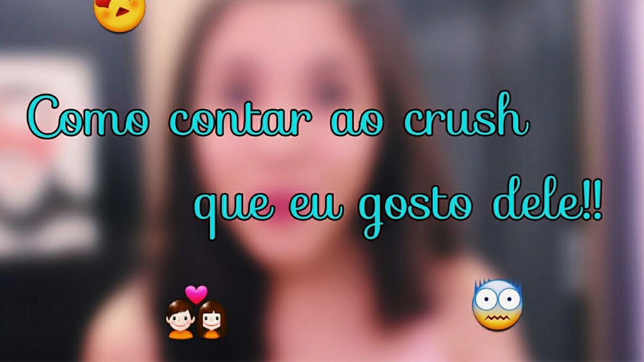 Como Inventar Um Sonho Para O Crush COMO CONTAR PARA O CRUSH QUE GOSTO DELE!! - YouTube