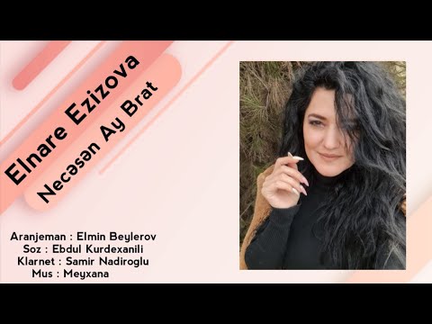 Elnare Ezizova - Necesen Ay Brat 2021 | Azeri Music [OFFICIAL]