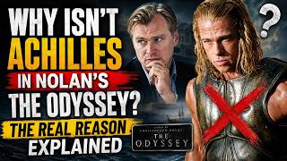 Why Isn't Achilles in Christopher Nolan's The Odyssey? | The Real Reason Explained ⭐