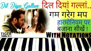 Dil Diyan Gallan ( Tiger Zinda Hai ) | Harmonium tutorial | With Notations