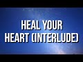 Brent Faiyaz - HEAL YOUR HEART (INTERLUDE) [Lyrics]