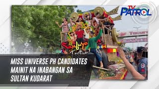 Miss Universe PH candidates mainit na inabangan sa Sultan Kudarat | TV Patrol by ABS-CBN News 287 views 3 hours ago 1 minute, 10 seconds