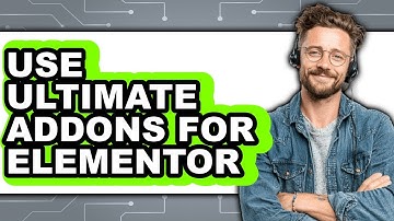How to Use Ultimate Addons for Elementor - Full Guide