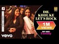 Dil Khol Ke Let's Rock Lyric Video - We Are Family|Kareena,Kajol|Akriti Kakar|Karan Johar