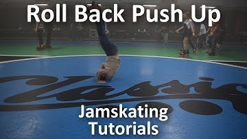 Roll Back Push Up - Jamskating Power Tutorials - How To Jam Skate